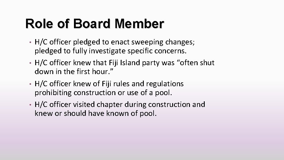 Role of Board Member • • H/C officer pledged to enact sweeping changes; pledged