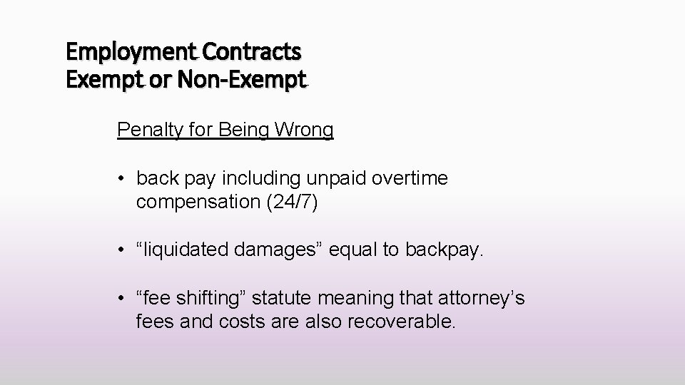 Employment Contracts Exempt or Non-Exempt Penalty for Being Wrong • back pay including unpaid