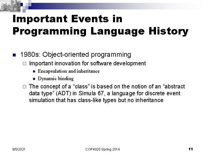Important Events in Programming Language History n 1980 s: Object-oriented programming ¨ Important innovation