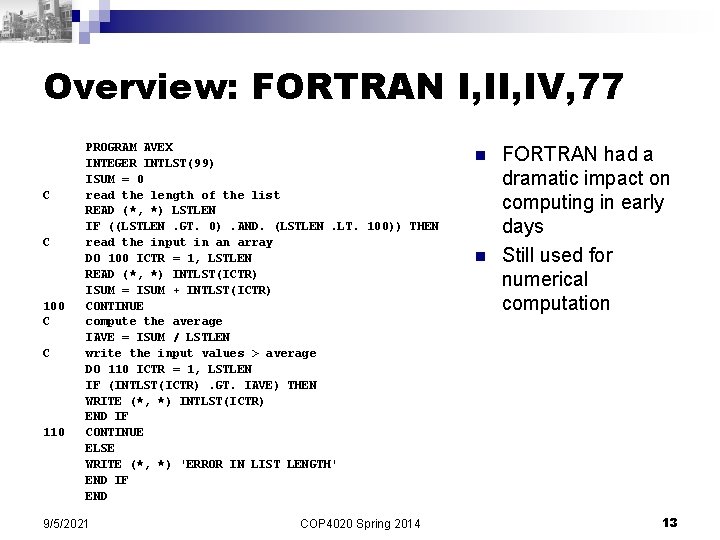 Overview: FORTRAN I, IV, 77 C C 100 C C 110 PROGRAM AVEX INTEGER
