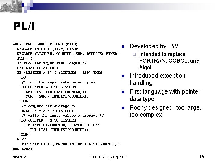 PL/I AVEX: PROCEDURE OPTIONS (MAIN); DECLARE INTLIST (1: 99) FIXED; DECLARE (LISTLEN, COUNTER, SUM,