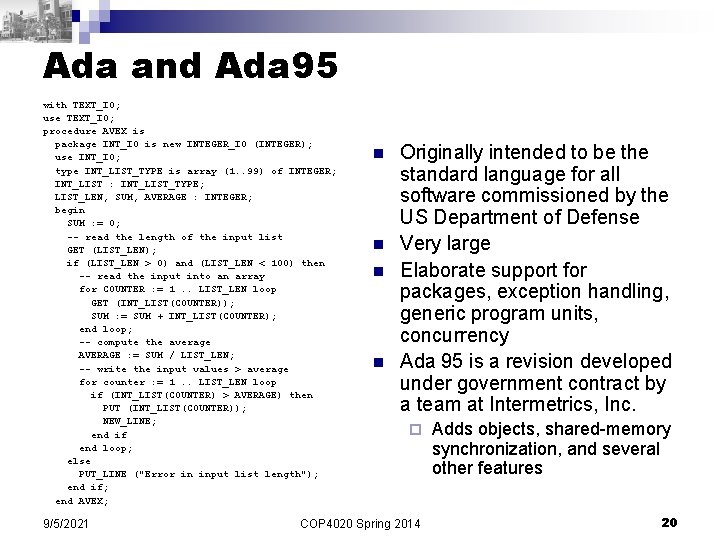 Ada and Ada 95 with TEXT_IO; use TEXT_IO; procedure AVEX is package INT_IO is