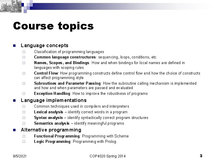 Course topics n Language concepts ¨ ¨ ¨ n Language implementations ¨ ¨ n
