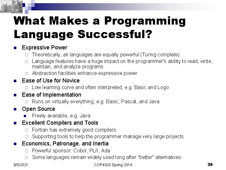 What Makes a Programming Language Successful? n Expressive Power Theoretically, all languages are equally