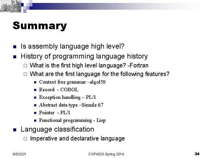 Summary n n Is assembly language high level? History of programming language history What