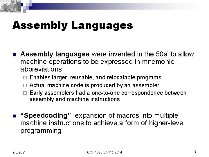 Assembly Languages n Assembly languages were invented in the 50 s’ to allow machine