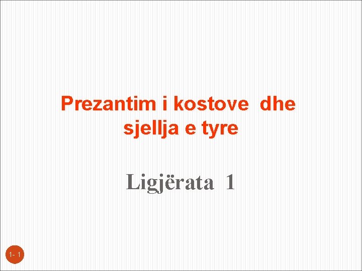 Prezantim i kostove dhe sjellja e tyre Ligjërata 1 1 - 1 