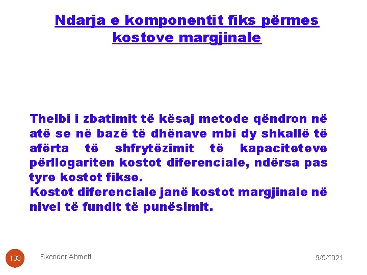 Ndarja e komponentit fiks përmes kostove margjinale Thelbi i zbatimit të kësaj metode qëndron