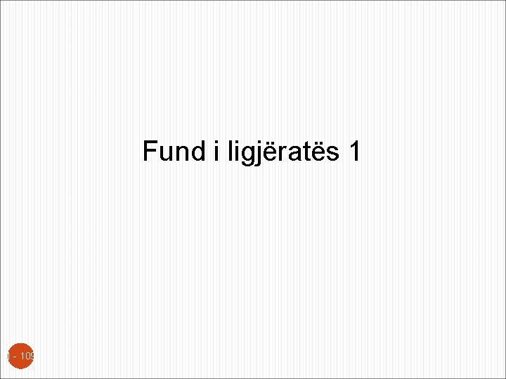 Fund i ligjëratës 1 1 - 109 