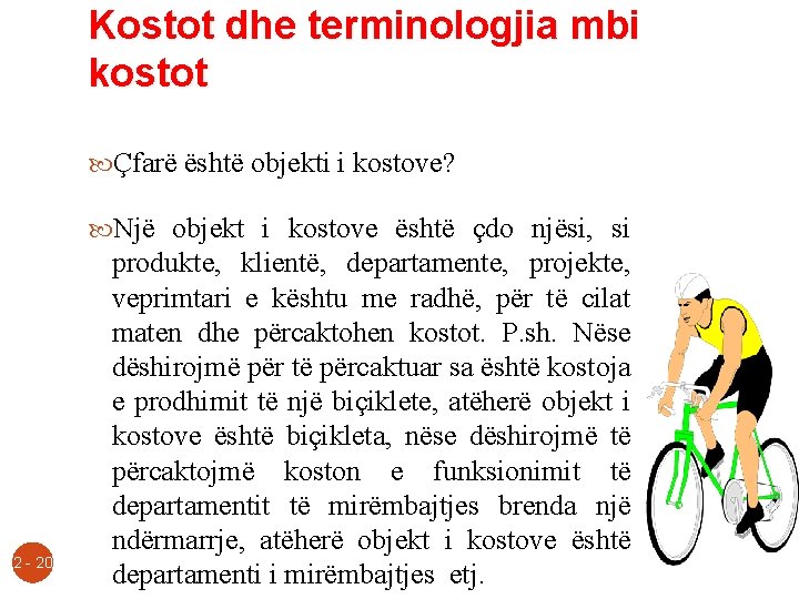 Kostot dhe terminologjia mbi kostot Çfarë është objekti i kostove? Një objekt i kostove