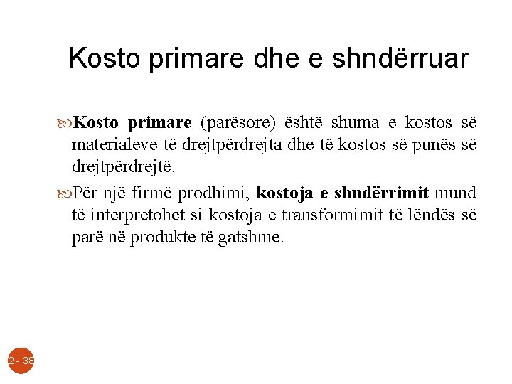 Kosto primare dhe e shndërruar Kosto primare (parësore) është shuma e kostos së materialeve