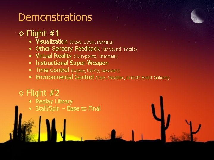 Demonstrations ◊ Flight #1 • • • Visualization (Views, Zoom, Panning) Other Sensory Feedback