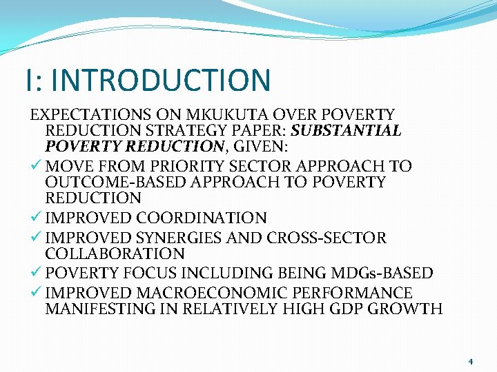 I: INTRODUCTION EXPECTATIONS ON MKUKUTA OVER POVERTY REDUCTION STRATEGY PAPER: SUBSTANTIAL POVERTY REDUCTION, GIVEN: