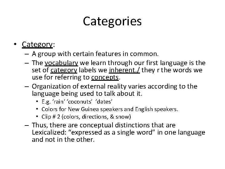 Categories • Category: – A group with certain features in common. – The vocabulary