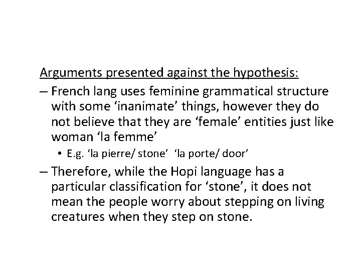 Arguments presented against the hypothesis: – French lang uses feminine grammatical structure with some