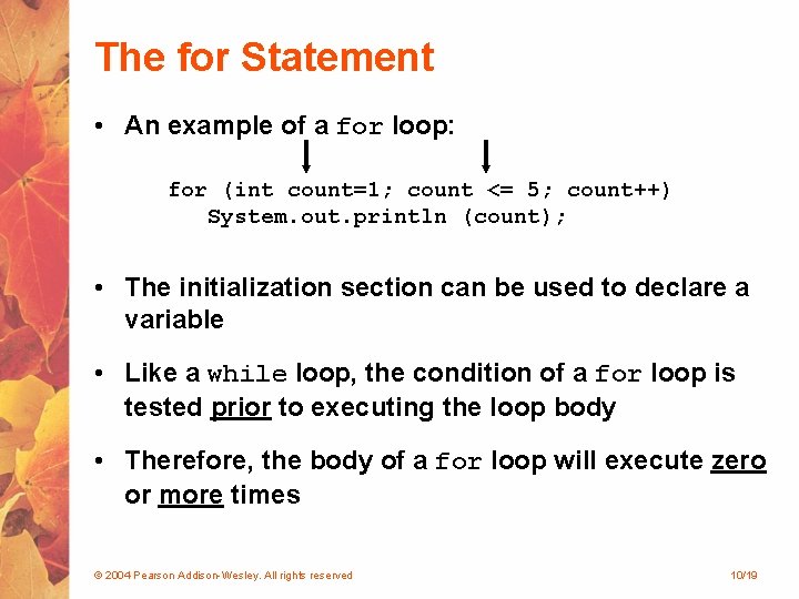 The for Statement • An example of a for loop: for (int count=1; count The for Statement • An example of a for loop: for (int count=1; count