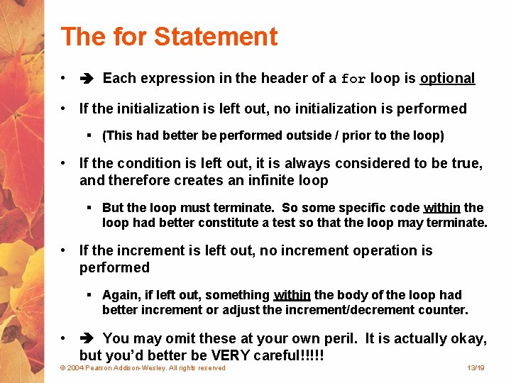 The for Statement • Each expression in the header of a for loop is The for Statement • Each expression in the header of a for loop is
