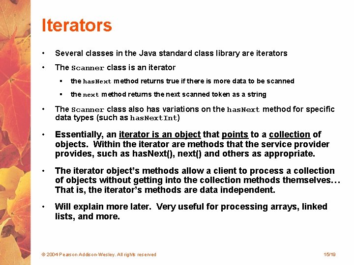 Iterators • Several classes in the Java standard class library are iterators • The Iterators • Several classes in the Java standard class library are iterators • The