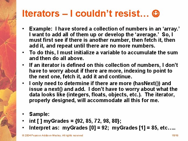 Iterators – I couldn’t resist… • Example: I have stored a collection of numbers Iterators – I couldn’t resist… • Example: I have stored a collection of numbers