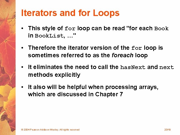 Iterators and for Loops • This style of for loop can be read "for Iterators and for Loops • This style of for loop can be read "for