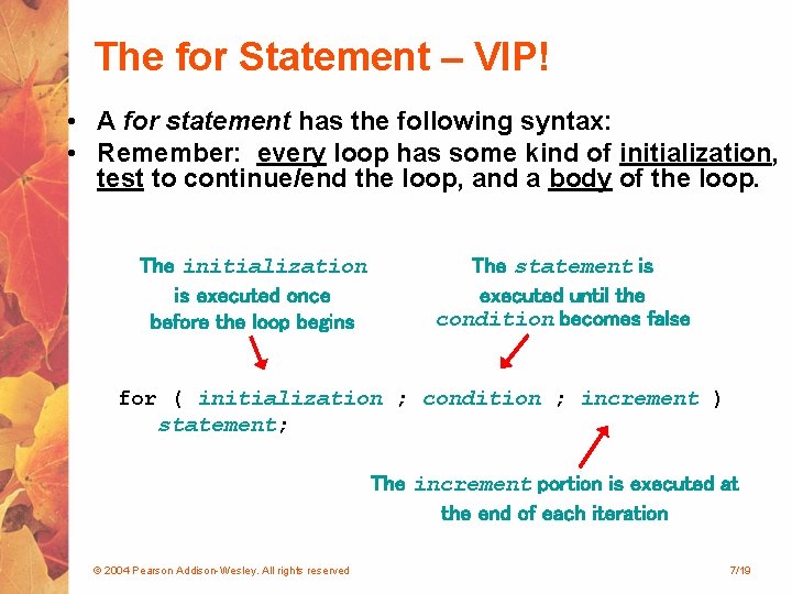The for Statement – VIP! • A for statement has the following syntax: • The for Statement – VIP! • A for statement has the following syntax: •