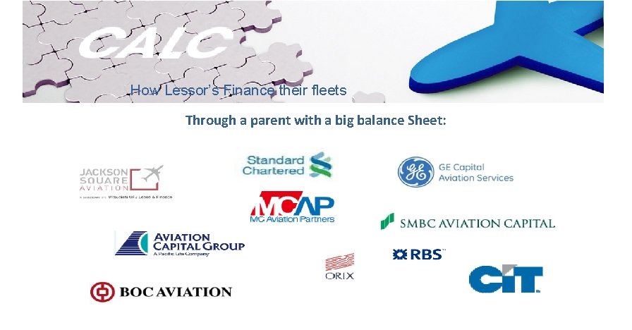 How Lessor’s Finance their fleets Through a parent with a big balance Sheet: 