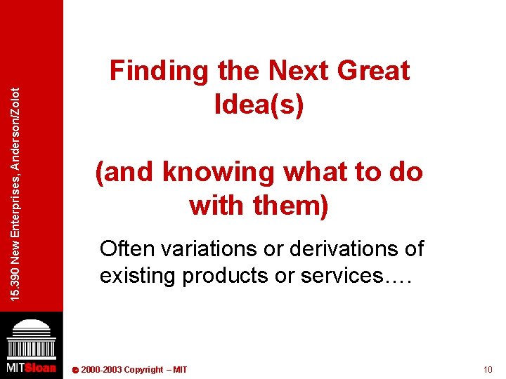 15. 390 New Enterprises, Anderson/Zolot Finding the Next Great Idea(s) (and knowing what to