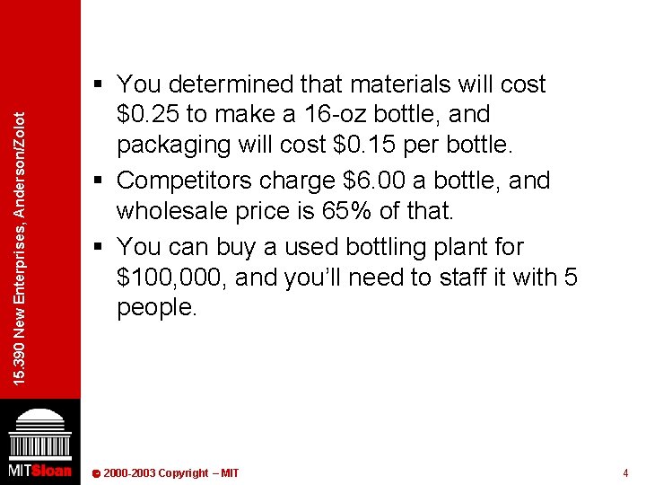 15. 390 New Enterprises, Anderson/Zolot § You determined that materials will cost $0. 25