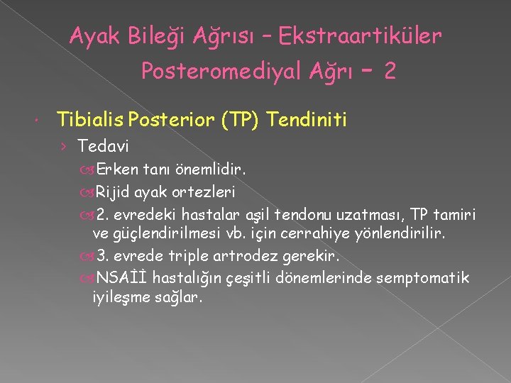 Ayak Bileği Ağrısı – Ekstraartiküler Posteromediyal Ağrı -2 Tibialis Posterior (TP) Tendiniti › Tedavi