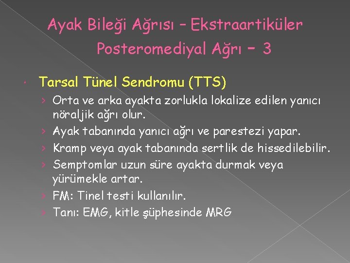 Ayak Bileği Ağrısı – Ekstraartiküler Posteromediyal Ağrı -3 Tarsal Tünel Sendromu (TTS) › Orta