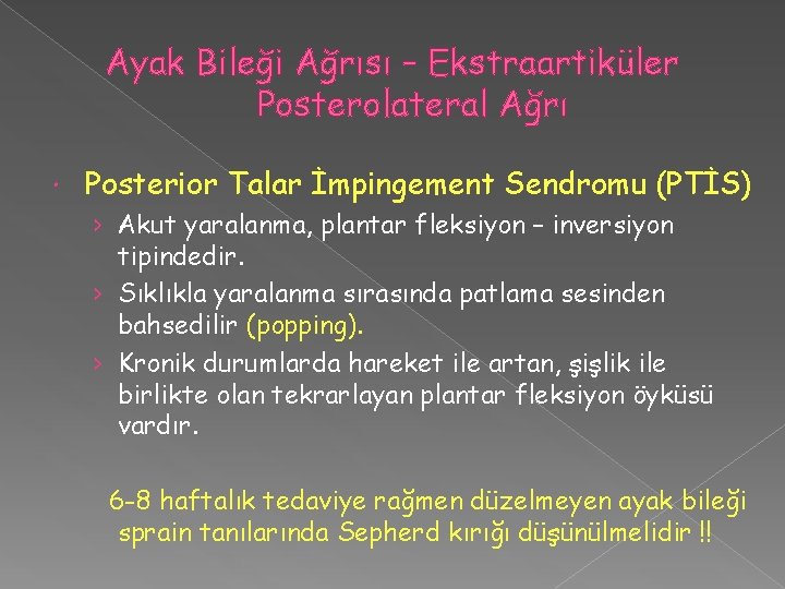 Ayak Bileği Ağrısı – Ekstraartiküler Posterolateral Ağrı Posterior Talar İmpingement Sendromu (PTİS) › Akut