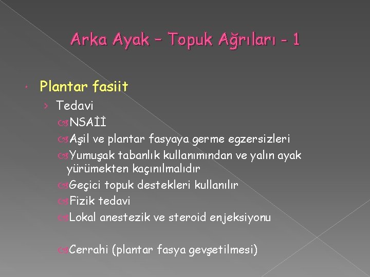 Arka Ayak – Topuk Ağrıları - 1 Plantar fasiit › Tedavi NSAİİ Aşil ve