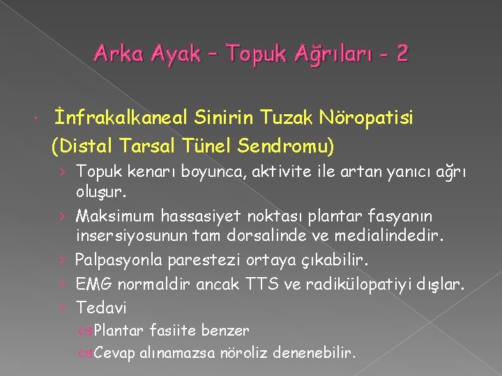 Arka Ayak – Topuk Ağrıları - 2 İnfrakalkaneal Sinirin Tuzak Nöropatisi (Distal Tarsal Tünel