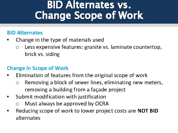 BID Alternates vs. Change Scope of Work BID Alternates • Change in the type