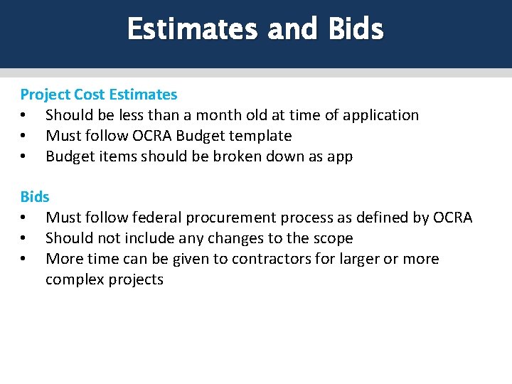 Estimates and Bids Project Cost Estimates • Should be less than a month old