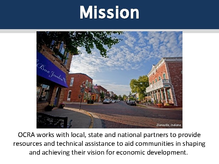 Mission Zionsville, Indiana OCRA works with local, state and national partners to provide resources