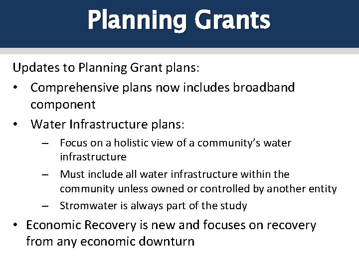 Planning Grants Updates to Planning Grant plans: • Comprehensive plans now includes broadband component