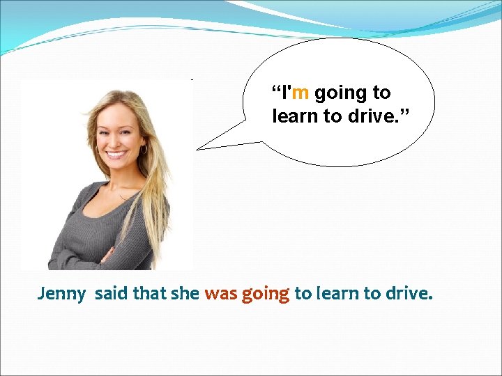 “I'm going to learn to drive. ” Jenny said that she was going to