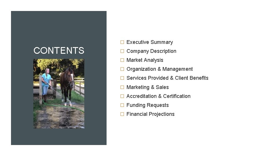 � Executive Summary CONTENTS � Company Description � Market Analysis � Organization & Management