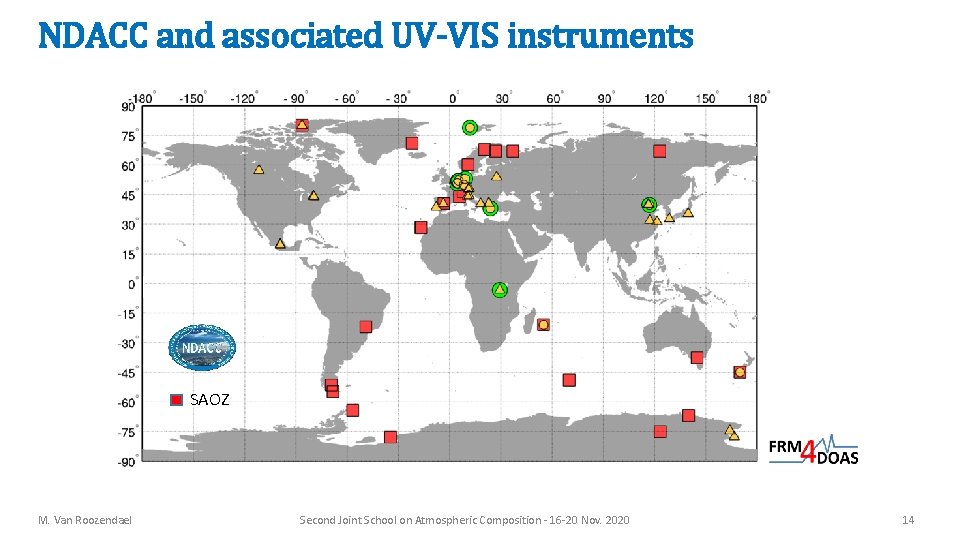 NDACC and associated UV-VIS instruments SAOZ M. Van Roozendael Second Joint School on Atmospheric