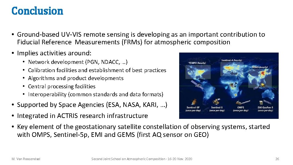 Conclusion • Ground-based UV-VIS remote sensing is developing as an important contribution to Fiducial