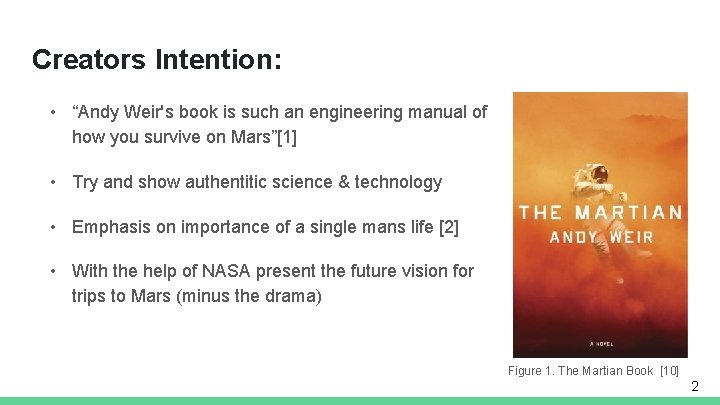 Creators Intention: • “Andy Weir's book is such an engineering manual of how you