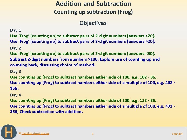 Addition and Subtraction Counting up subtraction (Frog) Objectives Day 1 Use ‘Frog’ (counting up)