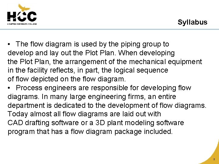 Syllabus • The flow diagram is used by the piping group to develop and
