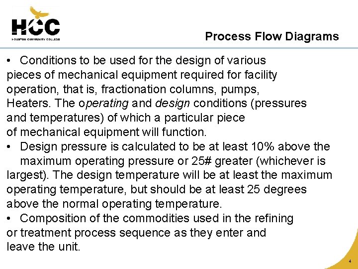 Process Flow Diagrams • Conditions to be used for the design of various pieces