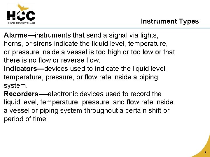 Instrument Types Alarms—instruments that send a signal via lights, horns, or sirens indicate the