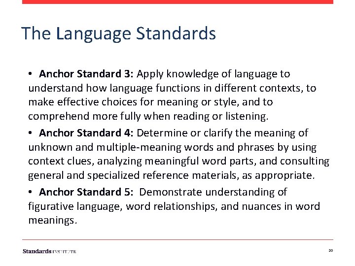 The Language Standards • Anchor Standard 3: Apply knowledge of language to understand how