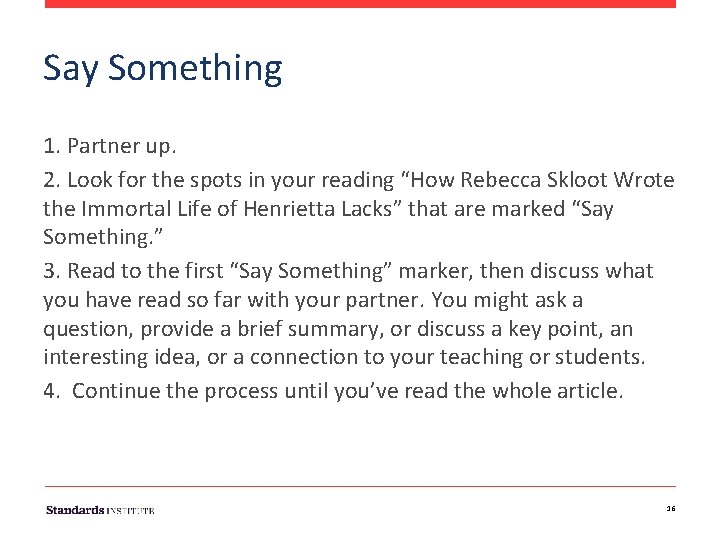 Say Something 1. Partner up. 2. Look for the spots in your reading “How