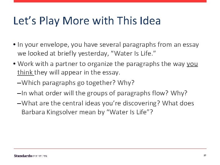 Let’s Play More with This Idea • In your envelope, you have several paragraphs