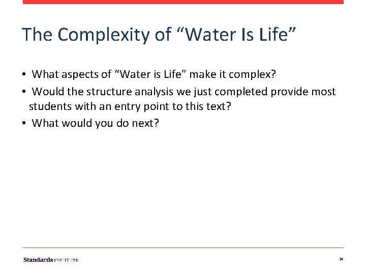 The Complexity of “Water Is Life” • What aspects of “Water is Life” make